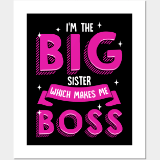 I'm The Big Sister Which Makes Me Boss | Older Sibling Big Sister Gift Posters and Art